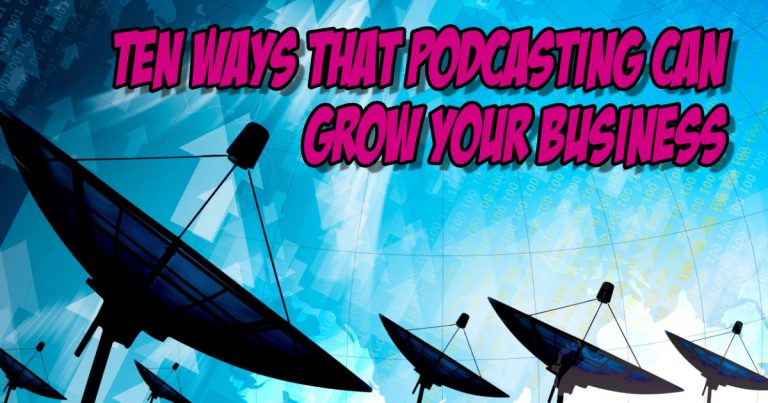 SNM110: Ten Ways That Podcasting Can Grow Your Business