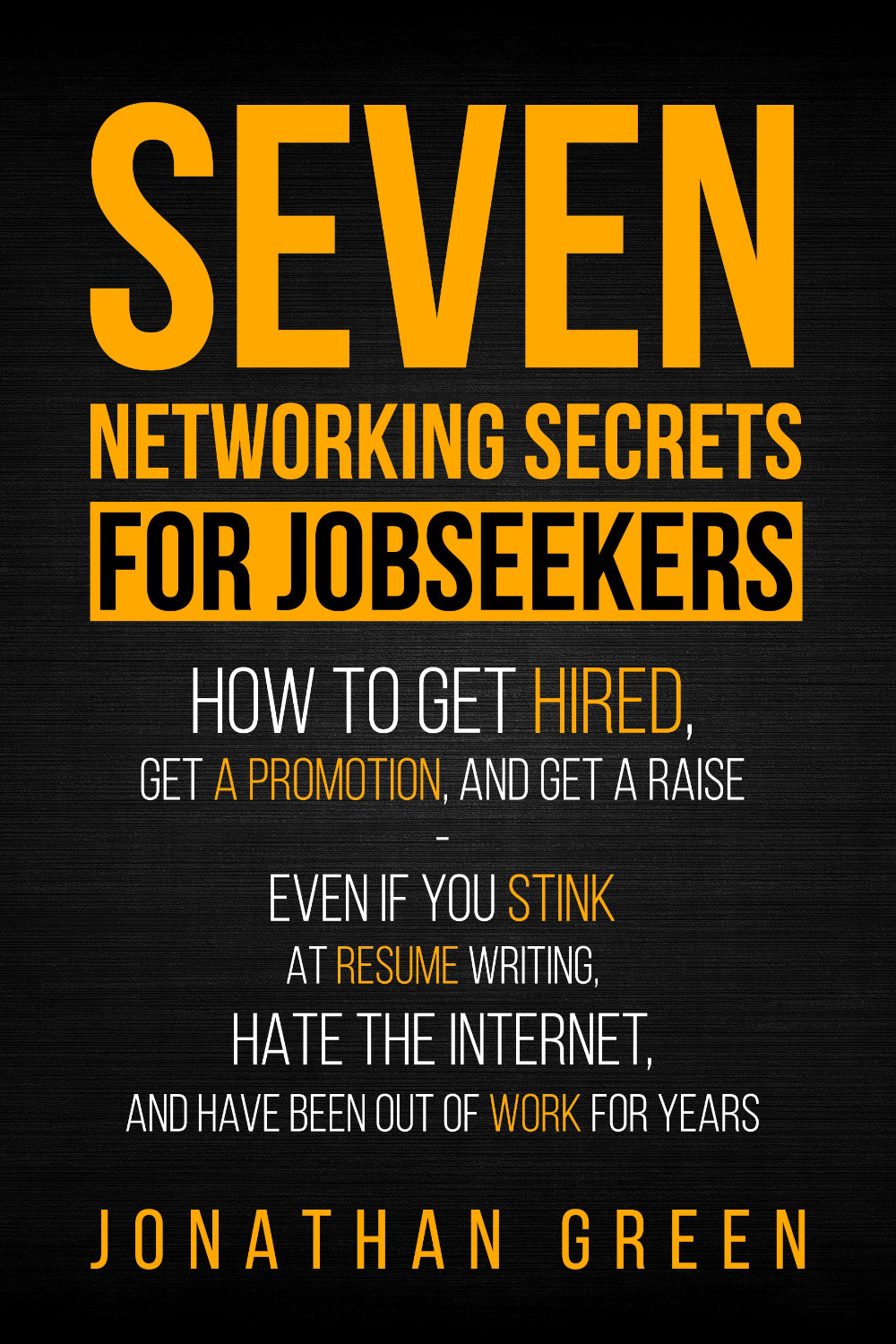 ServeNetworkingSecretsForJobseekersByJonathanGreen ORANGE